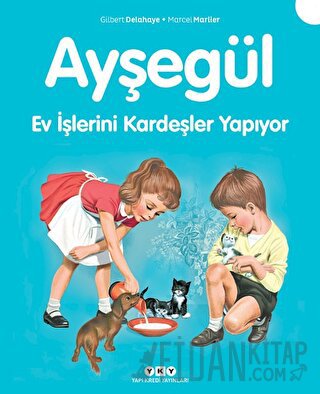 Ayşegül 4 - Ev İşlerini Kardeşler Yapıyor Gilbert Delahaye