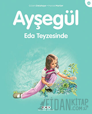 Ayşegül 43 - Eda Teyzesinde Gilbert Delahaye