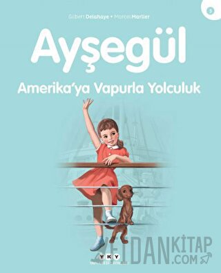 Ayşegül Amerika’ya Vapurla Yolculuk Gilbert Delahaye