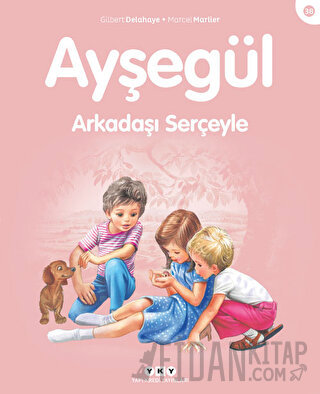 Ayşegül Arkadaşı Serçeyle Gilbert Delahaye