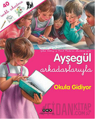 Ayşegül Arkadaşlarıyla - Okula Gidiyor Gilbert Delahaye