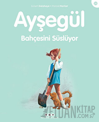 Ayşegül Bahçesini Süslüyor Gilbert Delahaye