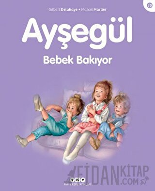 Ayşegül Bebek Bakıyor Gilbert Delahaye