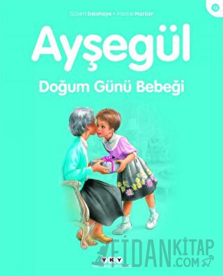 Ayşegül Doğum Günü Bebeği Gilbert Delahaye