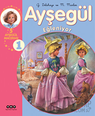 Ayşegül Eğleniyor 1 (Ciltli) Gilbert Delahaye