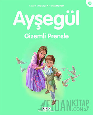 Ayşegül Gizemli Prensle Gilbert Delahaye