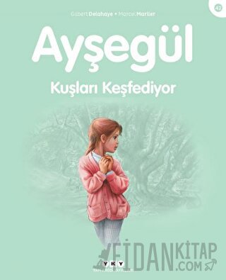 Ayşegül Kuşları Keşfediyor Gilbert Delahaye