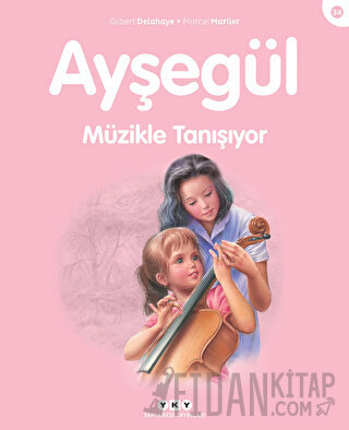 Ayşegül Müzikle Tanışıyor Gilbert Delahaye