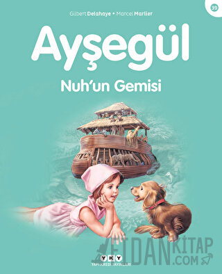 Ayşegül Nuh’un Gemisi Gilbert Delahaye