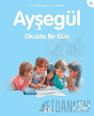 Ayşegül Okulda Bir Gün Gilbert Delahaye