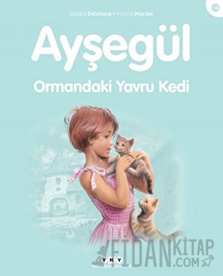 Ayşegül Ormandaki Yavru Kedi Gilbert Delahaye