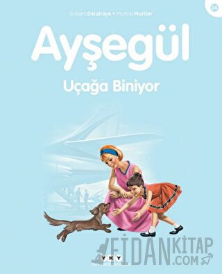 Ayşegül Uçağa Biniyor Gilbert Delahaye