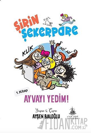 Ayvayı Yedim - Şirin Şekerpare 1.Kitap Ayşen Baloğlu