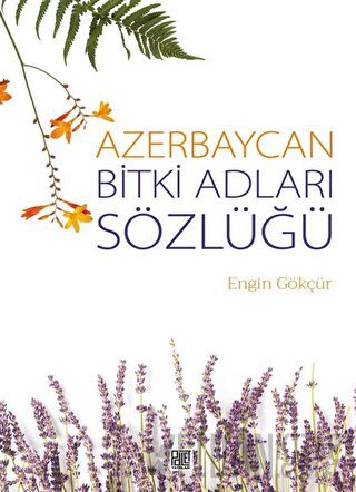 Azerbaycan Bitki Adları Sözlüğü Engin Gökçür