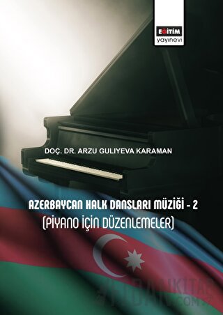 Azerbaycan Halk Dansları Müziği - 2 (Piyano İçin Düzenlemeler) Arzu Gu