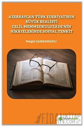 Azerbaycan Türk Edebiyatının Büyük Realisti Celil Memmedkuluzade’nin H