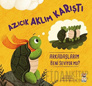 Azıcık Aklım Karıştı Arkadaşlarım Beni Seviyor mu? Mehmet Teber