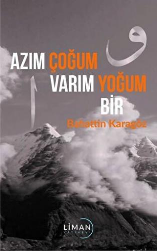 Azım Çoğum Varım Yoğum Bir Bahattin Karagöz