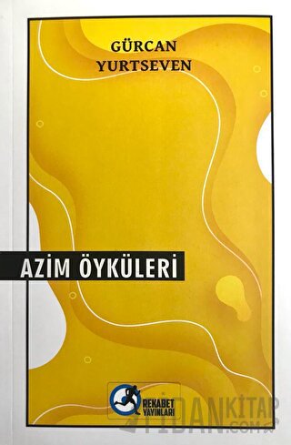 Azim Öyküleri Gürcan Yurtseven