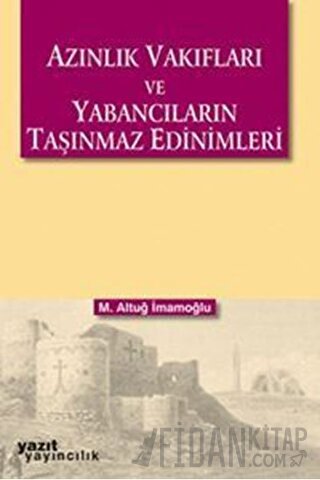 Azınlık Vakıfları ve Yabancıların Taşınmaz Edinimleri M. Altuğ İmamoğl