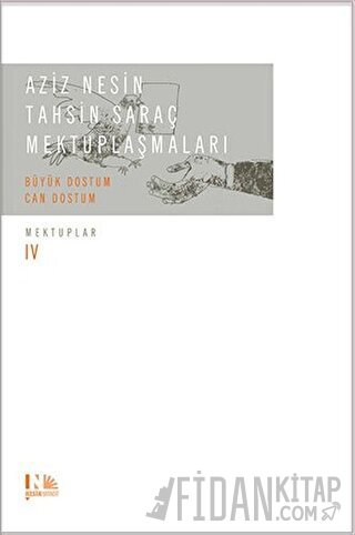 Aziz Nesin - Tahsin Saraç Mektuplaşmaları - Büyük Dostum Aziz Nesin