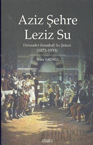 Aziz Şehre Leziz Su İlhami Yurdakul