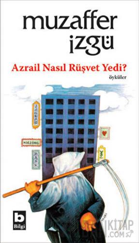 Azrail Nasıl Rüşvet Yedi? Muzaffer İzgü