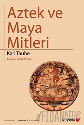 Aztek ve Maya Mitleri Karl Taube