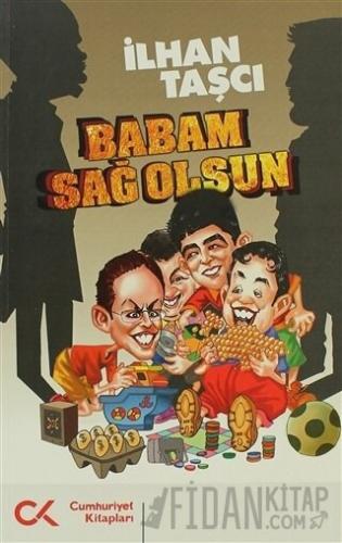 Babam Sağ Olsun İlhan Taşcı