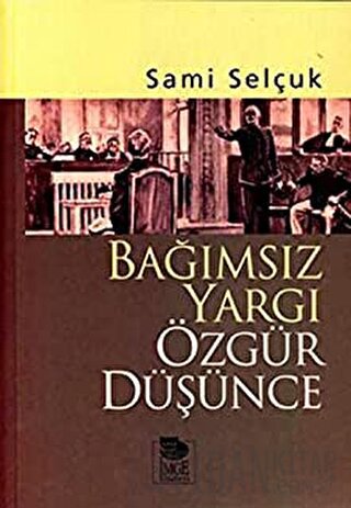 Bağımsız Yargı Özgür Düşünce Sami Selçuk