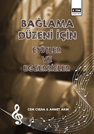 Bağlama Düzeni İçin Etütler ve Egzersizler Ahmet Akın