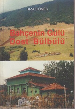 Bahçenin Gülü Dost Bülbülü Rıza Güneş