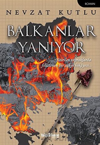 Balkanlar Yanıyor Nevzat Kutlu