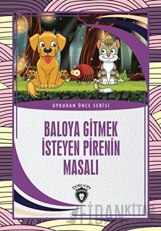 Baloya Gitmek İsteyen Pirenin Masalı - Uykudan Önce Serisi Kolektif