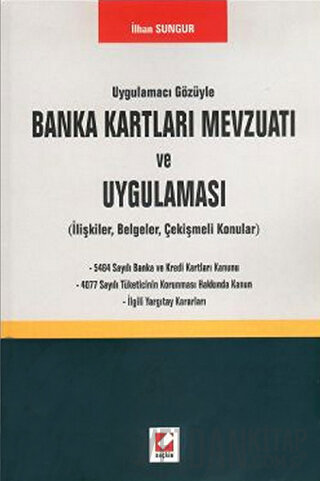 Banka Kartları Mevzuatı ve Uygulaması İlhan Sungur