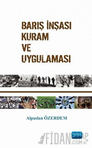 Barış İnşası - Kuram ve Uygulaması Alparslan Özerdem