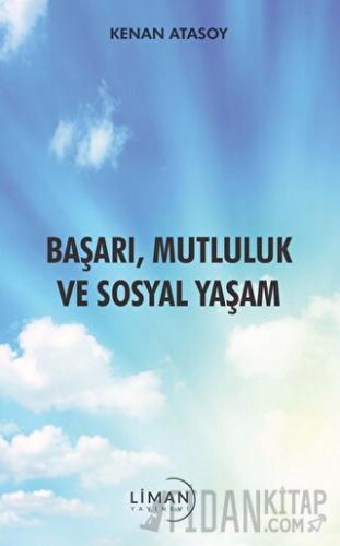 Başarı, Mutluluk Ve Sosyal Yaşam Kenan Atasoy