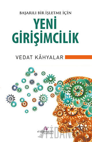 Başarılı Bir İşletme İçin Yeni Girişimcilik Vedat Kahyalar