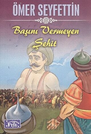 Başını Vermeyen Şehit Ömer Seyfettin