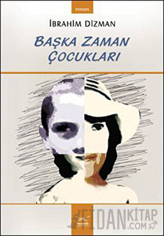 Başka Zaman Çocukları İbrahim Dizman