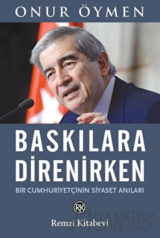 Baskılara Direnirken Onur Öymen