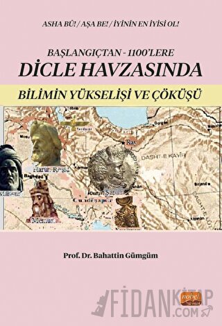 Başlangıçtan 1100'lere Dicle Havzası'nda Bilimin Yükselişi ve Çöküşü B