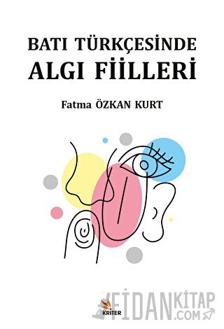 Batı Türkçesinde Algı Fiilleri Fatma Özkan Kurt