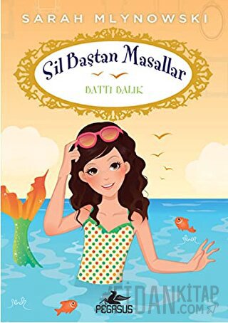 Battı Krallık / Sil Baştan Masallar 3 Sarah Mlynowski