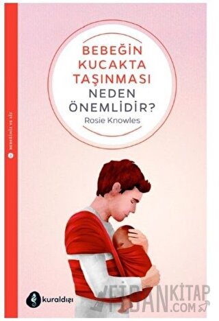 Bebeğin Kucakta Taşınması Neden Önemlidir? Rosie Knowles