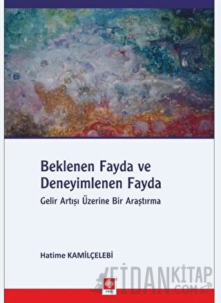 Beklenen Fayda ve Deneyimlenen Fayda Hatime Kamilçelebi