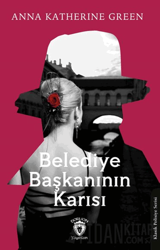 Belediye Başkanının Karısı Anna Katharine Green