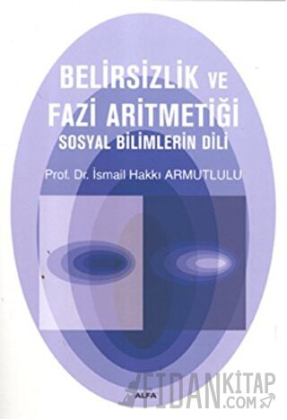 Belirsizlik ve Fazi Aritmetiği İsmail Hakkı Armutlulu