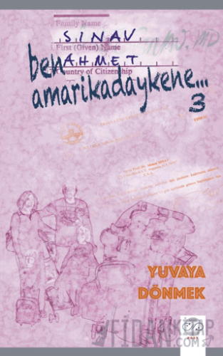 Ben Amarikadaykene 3 – Yuvaya Dönmek Ahmet Sınav