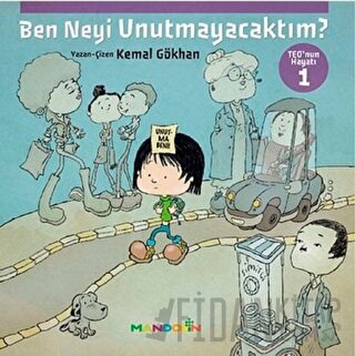 Ben Neyi Unutmayacaktım - Teo’nun Hayatı 1 Kemal Gökhan